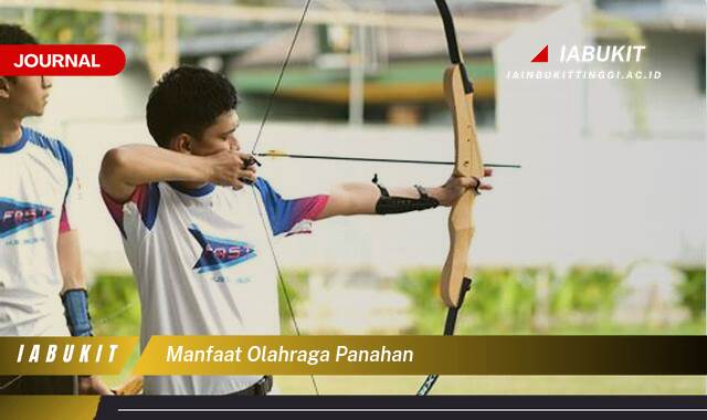 Inilah 9 Manfaat Olahraga Panahan untuk Kesehatan Fisik dan Mental Anda