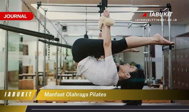 Inilah 8 Manfaat Olahraga Pilates untuk Kesehatan dan Kebugaran Tubuh