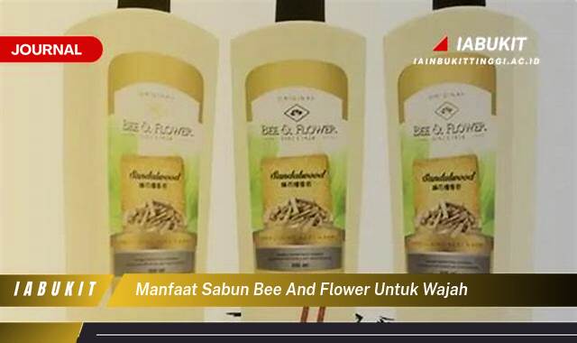 Inilah 9 Manfaat Sabun Bee and Flower untuk Wajah, Efektifkah untuk Kulitmu?