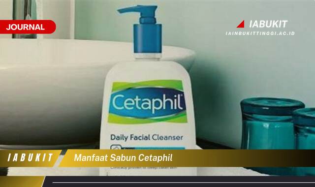 Inilah 8 Manfaat Sabun Cetaphil untuk Kulit Sensitif dan Berjerawat