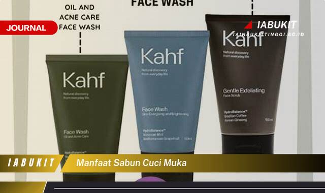 Inilah 10 Manfaat Sabun Cuci Muka, Panduan Lengkap untuk Kulit Sehat dan Bersinar