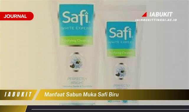 Inilah 9 Manfaat Sabun Muka Safi Biru untuk Kulit Cerah dan Bebas Jerawat