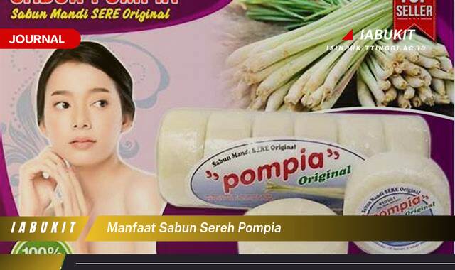Inilah 10 Manfaat Sabun Sereh Pompia untuk Kesehatan Kulit Anda