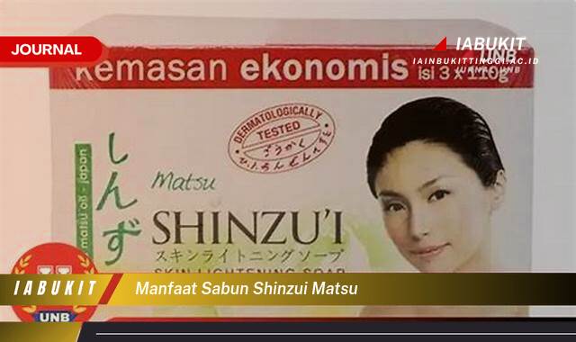 Inilah 8 Manfaat Sabun Shinzui Matsu untuk Kulit Cerah dan Sehat