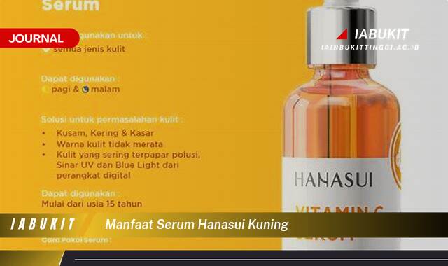 Inilah 10 Manfaat Serum Hanasui Kuning untuk Kulit Wajah Cerah dan Glowing