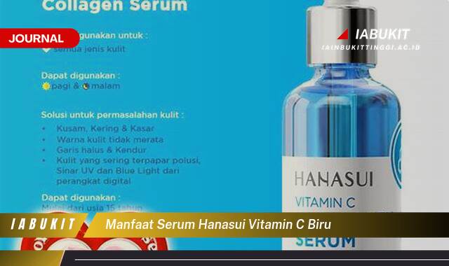 Inilah 8 Manfaat Serum Hanasui Vitamin C Biru, Rahasia Kulit Glowing dan Sehat