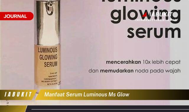 Inilah 8 Manfaat Serum Luminous MS Glow untuk Kulit Cerah Bersinar