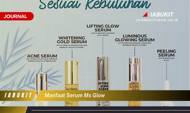 Inilah 9 Manfaat Serum MS Glow untuk Kulit Cerah, Sehat, dan Glowing