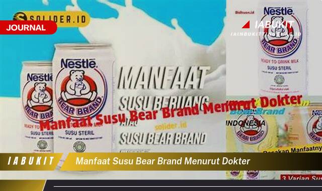 Inilah 10 Manfaat Susu Bear Brand Menurut Dokter, Panduan Lengkap Ahli Gizi