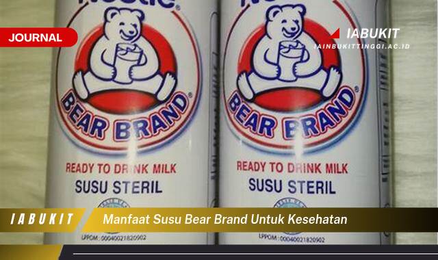 Inilah 8 Manfaat Susu Bear Brand untuk Kesehatan Tubuh Anda