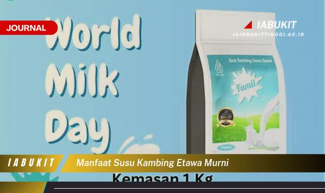Inilah 9 Manfaat Susu Kambing Etawa Murni Untuk Kesehatan dan Kecantikan Alami