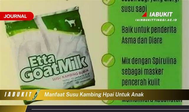 Inilah 10 Manfaat Susu Kambing HPAI untuk Anak, Meningkatkan Daya Tahan Tubuh dan Kecerdasan