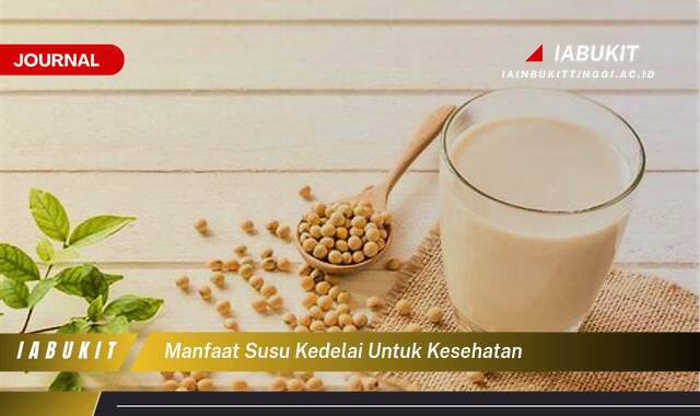 Inilah 10 Manfaat Susu Kedelai untuk Kesehatan Tubuh Anda