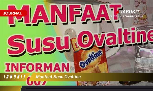 Inilah 10 Manfaat Susu Ovaltine untuk Kesehatan Tubuh dan Energi Anda