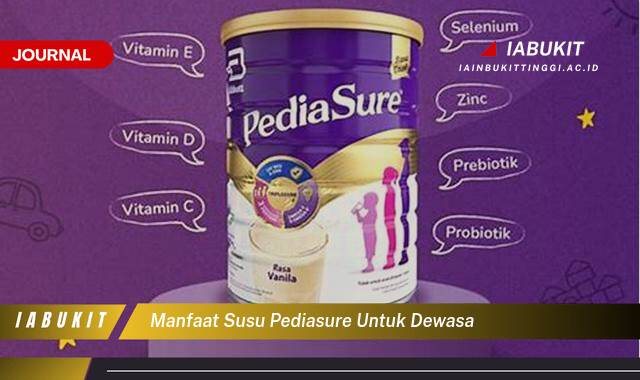 Inilah 10 Manfaat Susu Pediasure untuk Dewasa, Benarkah Bisa Menambah Berat Badan dan Energi?