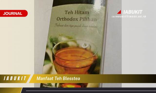Inilah 10 Manfaat Teh Blesstea untuk Kesehatan Tubuh Anda