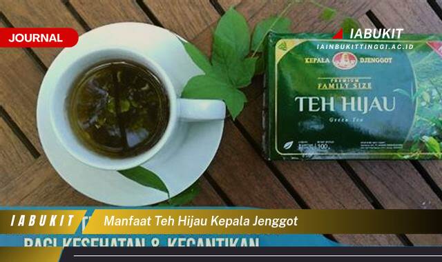 Inilah 8 Manfaat Teh Hijau Kepala Jenggot untuk Kesehatan Tubuh Anda