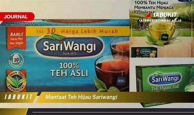 Inilah 9 Manfaat Teh Hijau SariWangi untuk Kesehatan Tubuh Anda