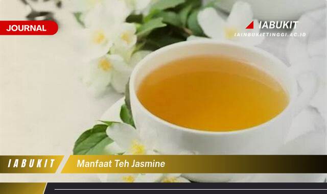Inilah 10 Manfaat Teh Jasmine, Lebih dari Sekadar Aroma yang Menenangkan