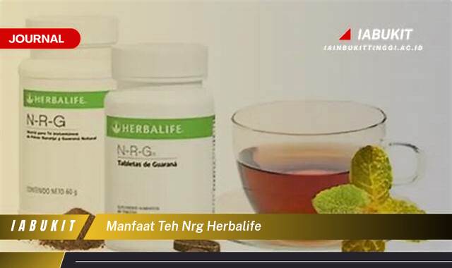 Inilah 9 Manfaat Teh NRG Herbalife untuk Energi dan Fokus Anda Sepanjang Hari