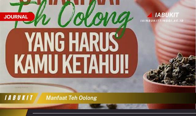 Inilah 10 Manfaat Teh Oolong untuk Menurunkan Berat Badan dan Meningkatkan Kesehatan