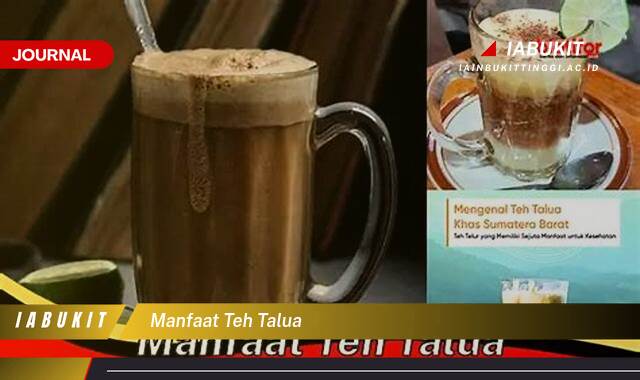 Inilah 8 Manfaat Teh Talua untuk Meningkatkan Energi dan Stamina Anda