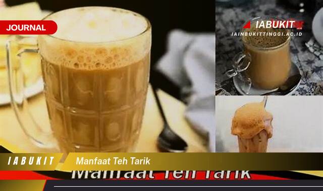 Inilah 8 Manfaat Teh Tarik untuk Kesehatan Tubuh Anda