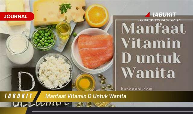 Inilah 9 Manfaat Vitamin D untuk Wanita, Kesehatan Tulang, Kekebalan Tubuh, dan Lainnya Inilah 9 Manfaat Vitamin D untuk Wanita, Kesehatan Tulang, Kekebalan Tubuh, dan Lainnya