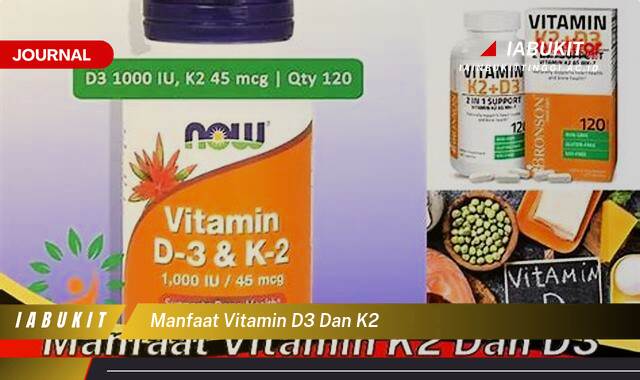 Inilah 10 Manfaat Vitamin D3 dan K2 untuk Kesehatan Tulang, Jantung, dan Imunitas Inilah 10 Manfaat Vitamin D3 dan K2 untuk Kesehatan Tulang, Jantung, dan Imunitas