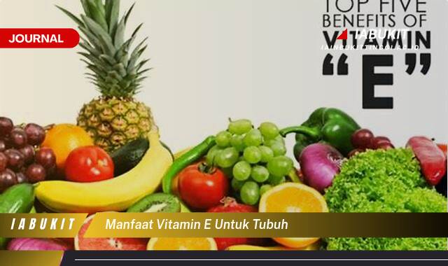 Inilah 9 Manfaat Vitamin E untuk Tubuh, Kesehatan Kulit, Jantung, dan Lebih Banyak Lagi